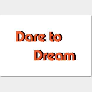 Dare to Dream Posters and Art